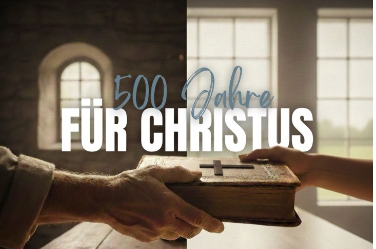 500 Jahre – Für Christus